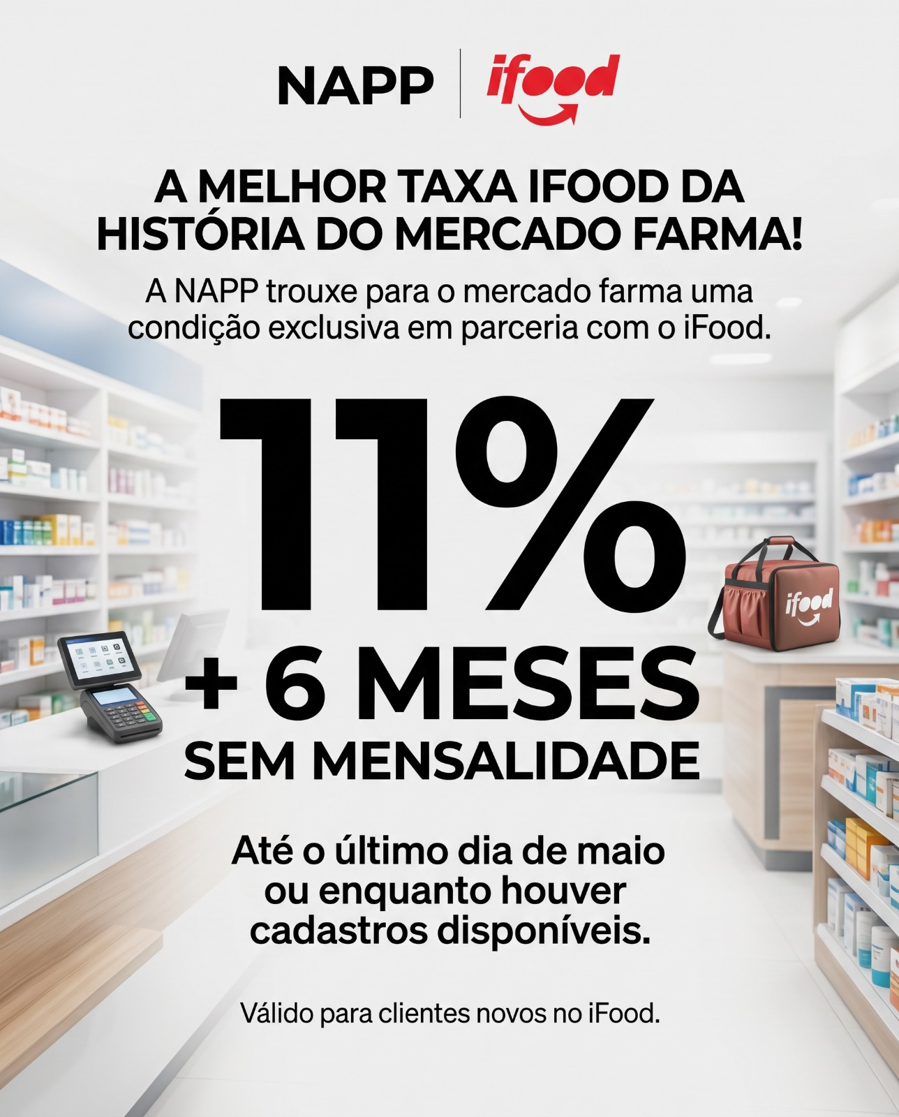 A melhor taxa iFood da história do mercado farma — 11% + 6 meses sem mensalidade. Válido para clientes novos no iFood.